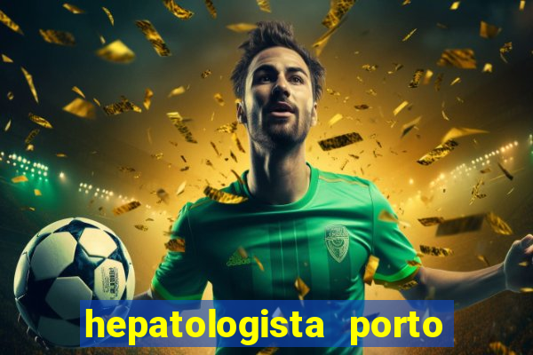 hepatologista porto alegre ipe